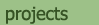 projects